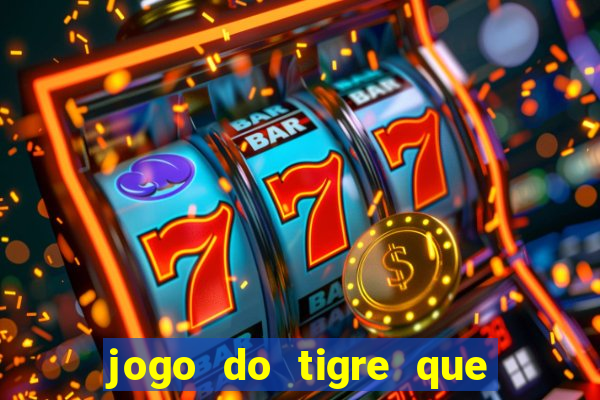 jogo do tigre que dao bonus no cadastro